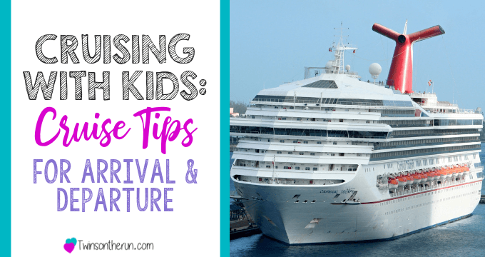 Cruising with kids: Cruise tips for a smooth arrival & departure